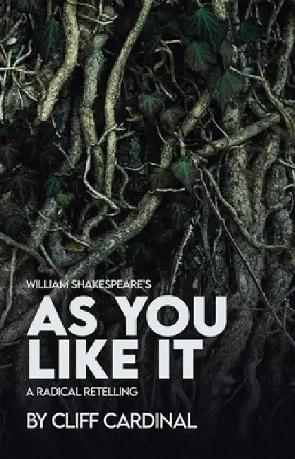 William Shakespeare's as You Like It, a Radical Retelling (English, Cliff Cardinal)