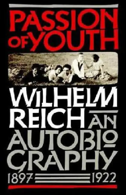 Passion of Youth (English, Wilhelm Reich | Mary Higgins | Philip Schmitz)