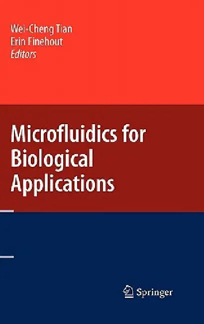 Microfluidics for Biological Applications (English, Wei-Cheng Tian | Erin Finehout)