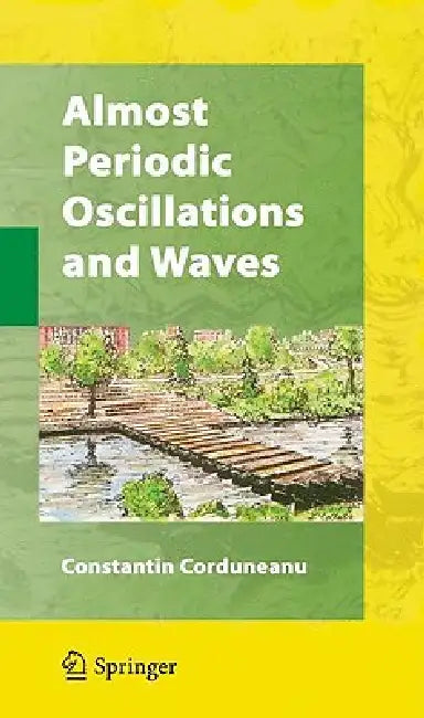 Almost Periodic Oscillations and Waves (English, Constantin Corduneanu)