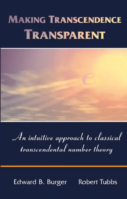 Making Transcendence Transparent (English, Edward B. Burger | Robert Tubbs)