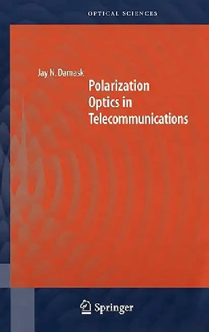 Polarization Optics in Telecommunications (English, Jay N. Damask)