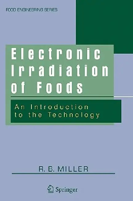 Electronic Irradiation of Foods (English, R. B. Miller)