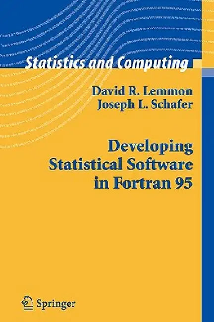 Developing Statistical Software in FORTRAN 95 (English, David R. Lemmon | Joseph L. Schafer)