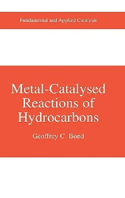 Metal-Catalysed Reactions of Hydrocarbons (English, Geoffrey C. Bond)