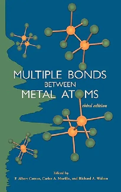 Multiple Bonds Between Metal Atoms (English, F. Albert Cotton | Carlos A. Murillo | Richard A. Walton)