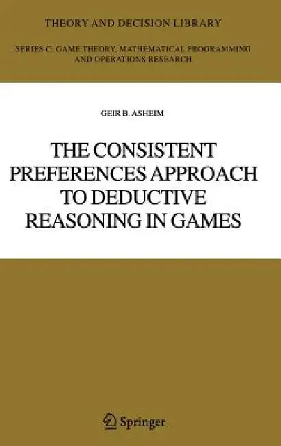 The Consistent Preferences Approach to Deductive Reasoning in Games (English, Geir B. Asheim)