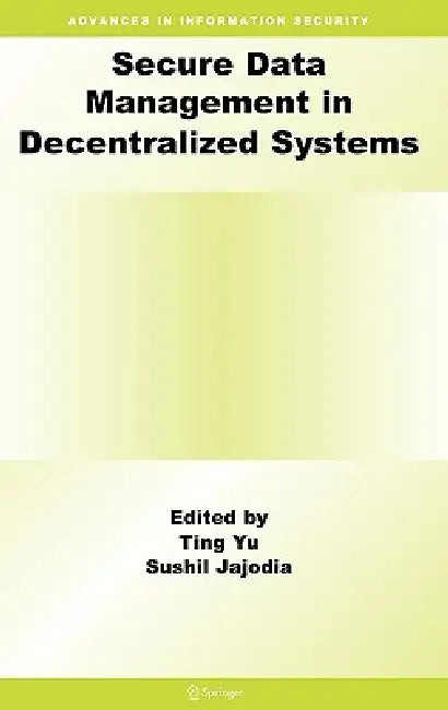 Secure Data Management in Decentralized Systems (English, Ting Yu | Sushil Jajodia)