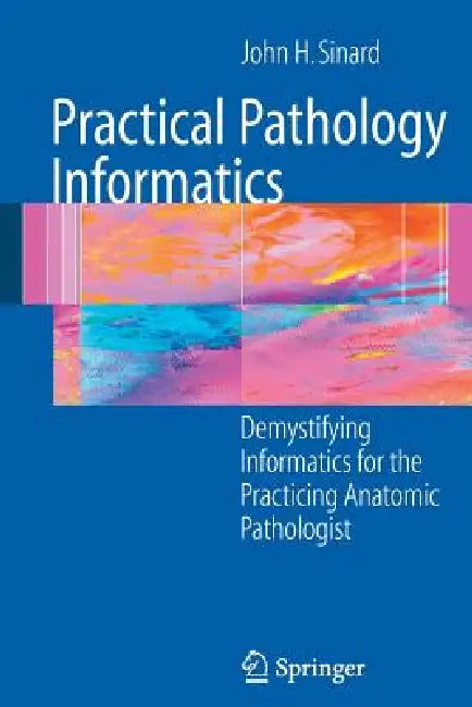 Practical Pathology Informatics (English, John Sinard)