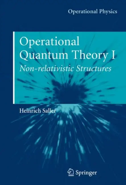 Operational Quantum Theory I (English, Heinrich Saller)