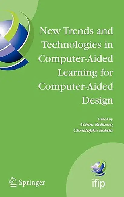 New Trends and Technologies in Computer-Aided Learning for Computer-Aided Design (English, Achim Rettberg | Christophe Bobda)