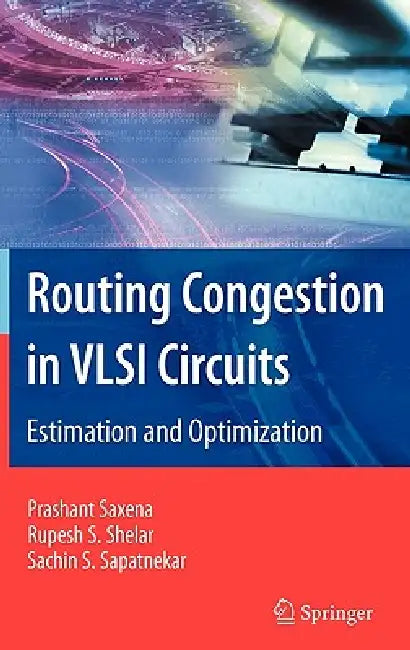 Routing Congestion in VLSI Circuits (English, Prashant Saxena | Rupesh S. Shelar | Sachin Sapatnekar)