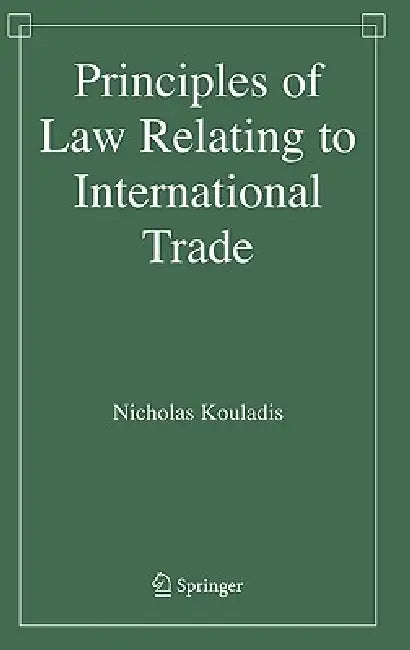 Principles of Law Relating to International Trade (English, Nicholas Kouladis)