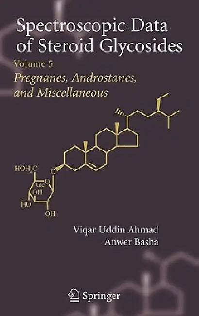 Spectroscopic Data of Steroid Glycosides (English, Viqar Uddin Ahmad | Anwer Basha)
