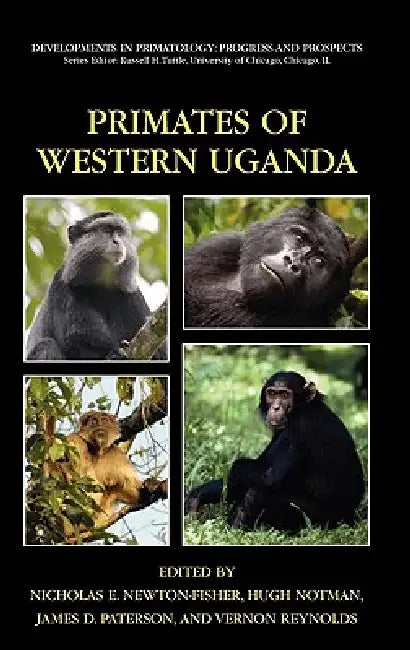 Primates of Western Uganda (English, Nicholas E. Newton-Fisher | Hugh Notman | James Durward Paterson)