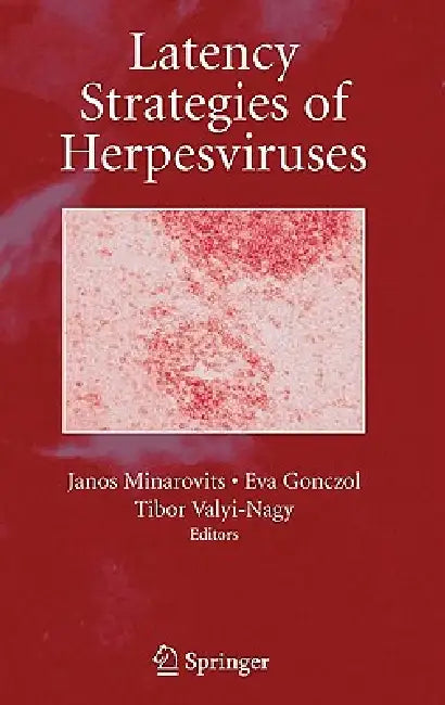 Latency Strategies of Herpesviruses (English, Janos Minarovits | Eva Gonczol | Tibor Valyi-Nagy)