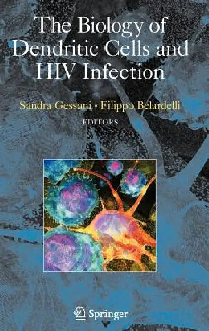The Biology of Dendritic Cells and HIV Infection (English, Sandra Gessani | Filippo Belardelli)