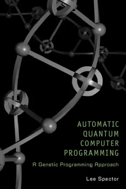 Automatic Quantum Computer Programming (English, Lee Spector)