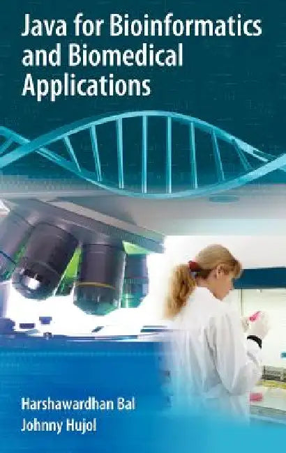 Java for Bioinformatics and Biomedical Applications (English, Harshawardhan Bal | Johnny Hujol)