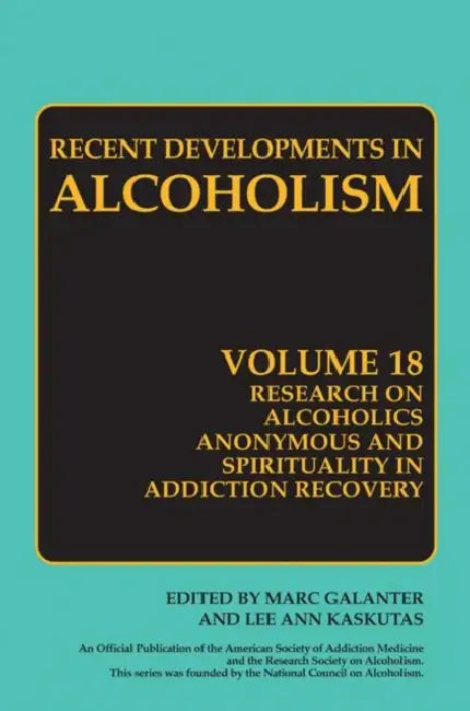 Research on Alcoholics Anonymous and Spirituality in Addiction Recovery (English, Marc Galanter | Lee Anne Kaskutas)