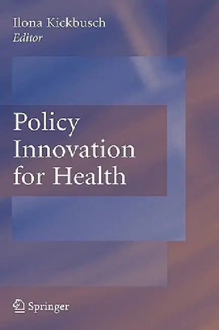 Policy Innovation for Health (English, Ilona Kickbusch)