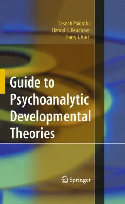 Guide to Psychoanalytic Developmental Theories (English, Joseph Palombo | Harold K. Bendicsen | Barry J. Koch)