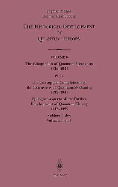 The Conceptual Completion and Extensions of Quantum Mechanics 1932-1941. Epilogue (English, Jagdish Mehra)