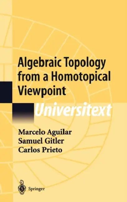 Algebraic Topology from a Homotopical Viewpoint (English, Marcelo Aguilar | S. B. Sontz | Samuel Gitler)
