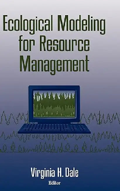 Ecological Modeling for Resource Management (English, Virginia H. Dale)