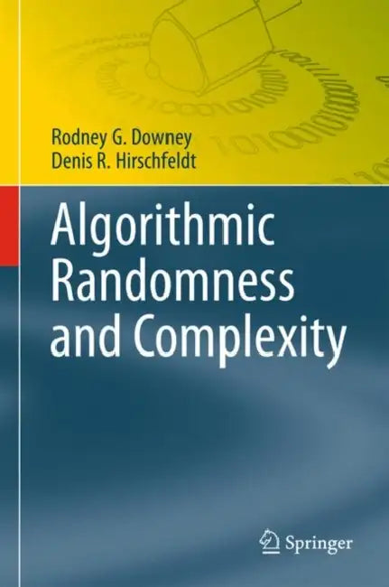 Algorithmic Randomness and Complexity (English, Rodney G. Downey | Denis R. Hirschfeldt)