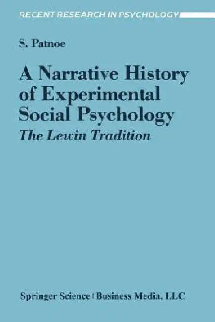 A Narrative History of Experimental Social Psychology (English, Shelley Patnoe)