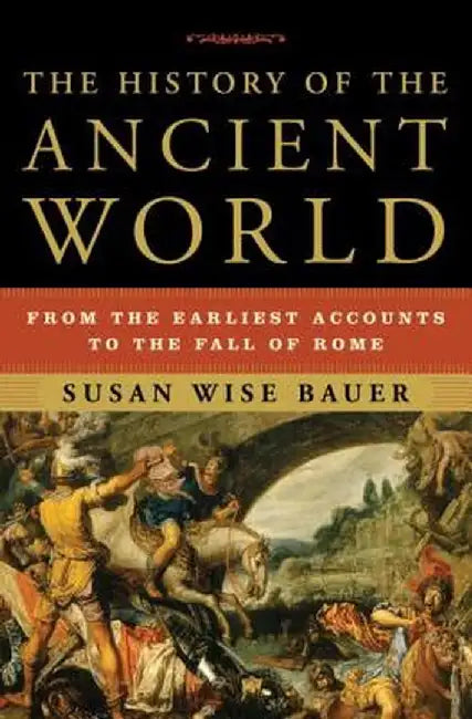The History of the Ancient World (English, Susan Wise Bauer)