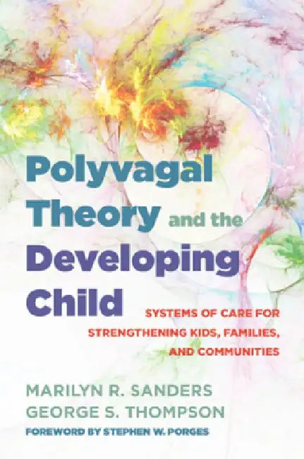 Polyvagal Theory and the Developing Child (English, Marilyn R. Sanders)