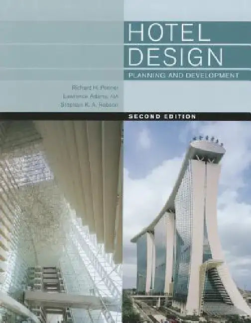 Hotel Design, Planning, and Development (English, Richard H. Penner | Lawrence Adams | Stephani K. a. Robson)