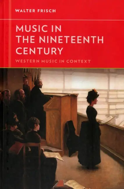 Music in the Nineteenth Century (English, Walter Frisch | Walter Frisch)