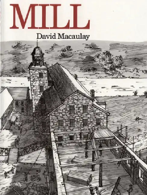 Mill (English, David Macaulay)