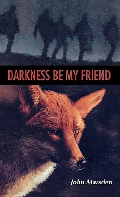 Darkness, Be My Friend (English, John Marsden)