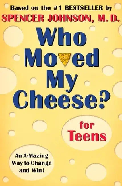 Who Moved My Cheese? for Teens (English, Spencer Johnson)