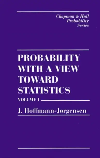 Probability With a View Towards Statistics (English, Hoffman-Jorgensen J.)