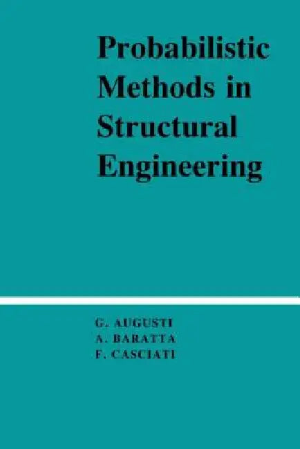 Probabilistic Methods in Structural Engineering (English, Guiliano Augusti | A. Baratta | F. Casciati)