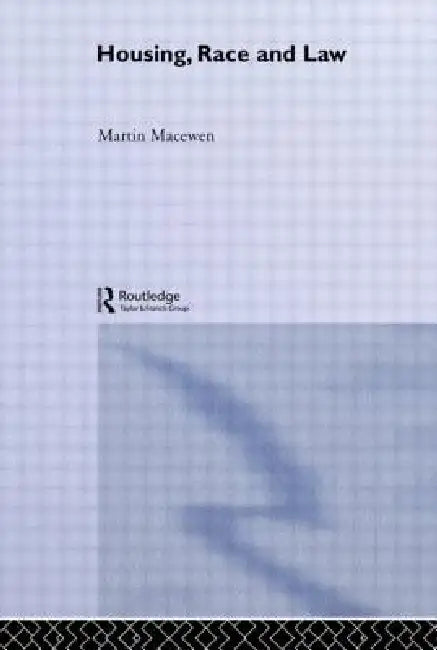 Housing, Race and Law (English, Martin Macewen)