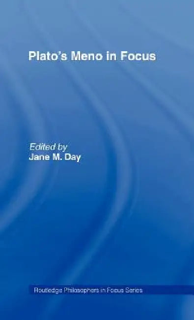 Plato's Meno In Focus (English, Jane M. Day)