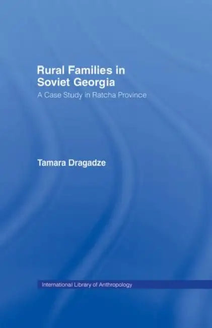 Rural Families in Soviet Georgia (English, Dragadze Tamara)