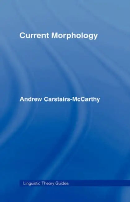 Current Morphology (English, Andrew Carstairs-McCarthy)