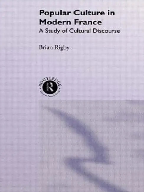 Popular Culture in Modern France (English, Brian Rigby)