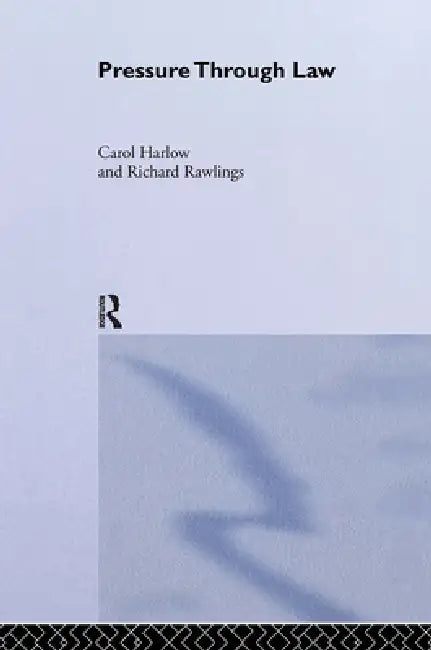 Pressure Through Law (English, Carol Harlow | Richard Rawlings)
