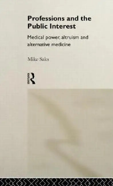 Professions and the Public Interest (English, Mike Saks)