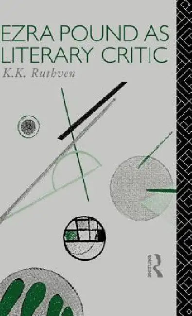 Ezra Pound as Literary Critic (English, Emeritus K. K. Ruthven | K. K. Ruthven)