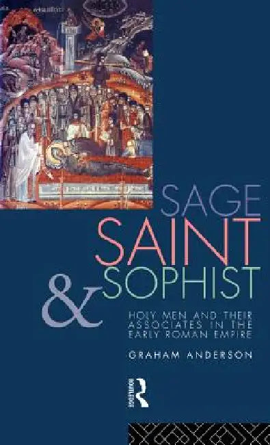 Sage, Saint and Sophist (English, Graham Anderson)