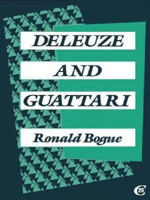 Deleuze and Guattari (English, Ronald Bogue)